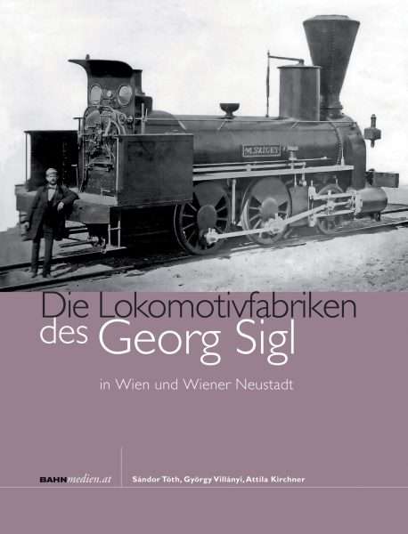 Die Lokomotivfabriken des Georg Sigl