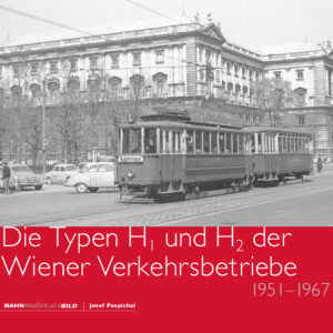 Die Typen H<sub>1</sub> und H<sub>2</sub> der Wiener Verkehrsbetriebe 1951 – 1967