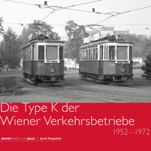 Die Type K der Wiener Verkehrsbetriebe 1952 – 1972